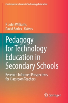 Paperback Pedagogy for Technology Education in Secondary Schools: Research Informed Perspectives for Classroom Teachers Book