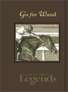 Go for Wand - Book #4 of the Thoroughbred Legends