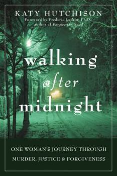 Hardcover Walking After Midnight: One Woman's Journey Through Murder, Justice & Forgiveness Book