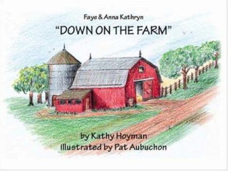 Paperback Faye & Anna Kathryn: Down on the Farm Book