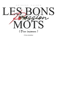 Paperback Les Bons Mots (d'un inconnu): Passion 1 [French] Book