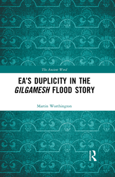 Paperback Ea's Duplicity in the Gilgamesh Flood Story Book