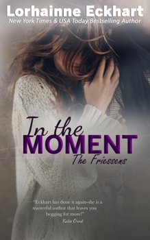 In the Moment - Book #9 of the Friessens