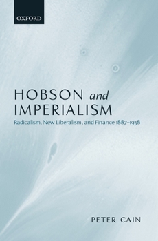 Hardcover Hobson and Imperialism: Radicalism, New Liberalism and Finance, 1887-1938 Book