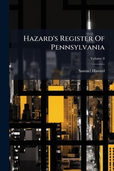 Paperback Hazard's Register Of Pennsylvania; Volume 8 Book