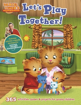 Paperback Daniel Tiger's Neighborhood: Let's Play Together!: 365 Activities, Games & Projects for Young Children Book