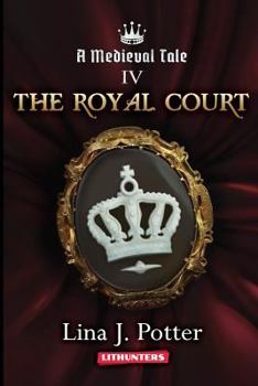 The Royal Court - Book #4 of the A Medieval Tale