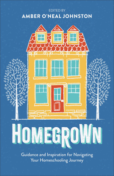 Paperback Homegrown: Guidance and Inspiration for Navigating Your Homeschooling Journey Book