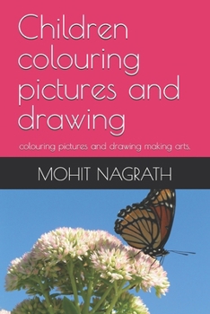 Children colouring pictures and drawing: colouring pictures and drawing making arts.