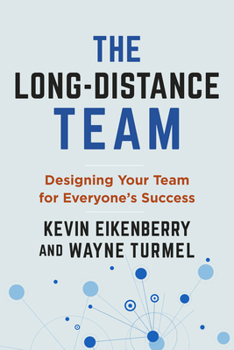 Paperback The Long-Distance Team: Designing Your Team for Everyone's Success Book