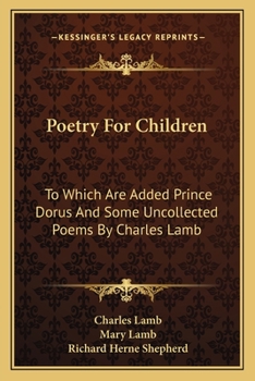 Paperback Poetry For Children: To Which Are Added Prince Dorus And Some Uncollected Poems By Charles Lamb Book