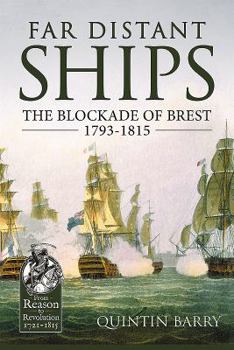 Hardcover Far Distant Ships: The Blockade of Brest, 1793-1815 Book