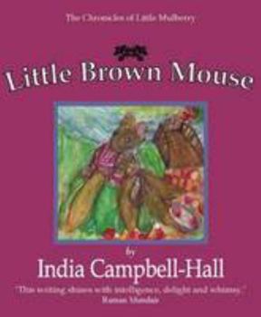 Hardcover Little Brown Mouse (Chronicles of Little Mulberry) Book