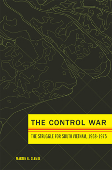 Hardcover The Control War: The Struggle for South Vietnam, 1968-1975 Book