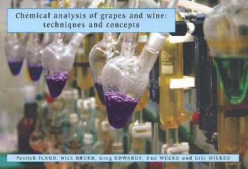 Spiral-bound Chemical Analysis of Grapes and Wine: Techniques and Concepts by Patrick Iland (2004-05-03) Book