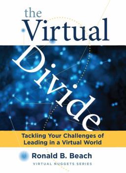 Paperback The Virtual Divide: Tackling Your Challenges of Leading in a Virtual World Book