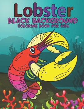 Paperback Lobsters Black Background Coloring Book For Kids Book