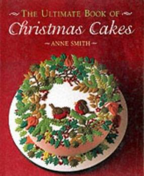 Hardcover The Ultimate Book of Christmas Cakes (The Creative Cakes Series) Book