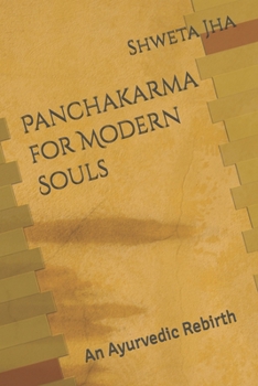 Paperback Panchakarma for Modern Souls: An Ayurvedic Rebirth Book