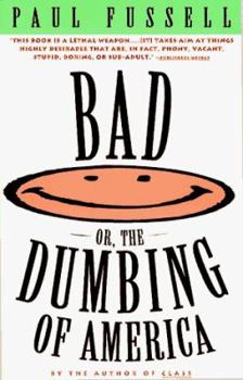 Paperback Bad Or, the Dumbing of America Book