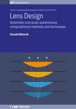 Hardcover Lens Design: Automatic and Quasi-Autonomous Computational Methods and Techniques Book