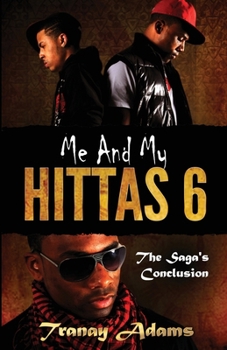 Me and My Hittas 6: THE FINAL TESTAMENT OF A TRAP GOD