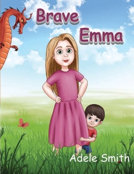 Paperback Brave Emma: Picture Book For Children And Their Parents Book