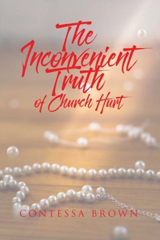 Paperback The Inconvenient Truth of Church Hurt Book