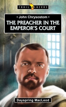 Paperback John Chrysostom: The Preacher in the Emperor's Court Book