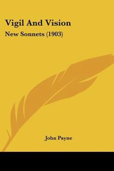 Paperback Vigil And Vision: New Sonnets (1903) Book