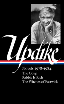 John Updike: Novels 1978-1984 (Loa #339): The Coup / Rabbit Is Rich / The Witches of Eastwick (Library of America)