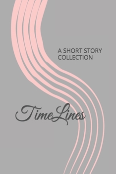 Paperback TimeLines: A Short Story Collection Book