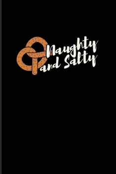 Naughty And Salty: Funny Food Quote 2020 Planner | Weekly & Monthly Pocket Calendar | 6x9 Softcover Organizer | For Traditional Food & Recipie Fans