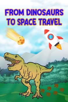 Paperback From Dinosaurs to Space Travel Book