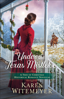 Paperback Under the Texas Mistletoe: A Trio of Christmas Historical Romance Novellas Book
