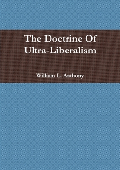 Paperback The Doctrine Of Ultra-Liberalism Book