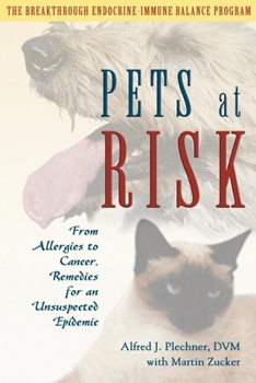 Paperback Pets at Risk: From Allergies to Cancer, Remedies for an Unsuspected Epidemic Book