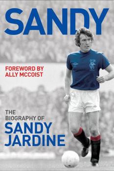 Sandy: The Authorised Biography of Sandy Jardine