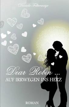 Paperback Dear Robin - Auf Irrwegen Ins Herz [German] Book