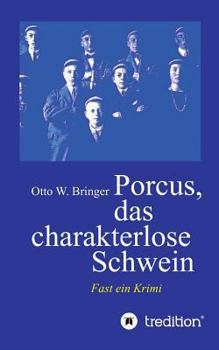 Paperback Porcus das charakterlose Schwein: Fast ein Krimi [German] Book