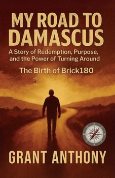 Paperback My Road to Damascus, The Birth of Brick180 Book