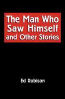 Paperback The Man Who Saw Himself and Other Stories Book