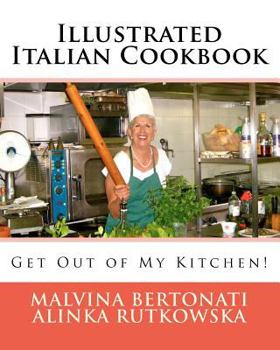 Paperback Illustrated Italian Cookbook: Get Out of My Kitchen! Book