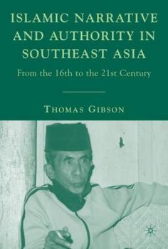Islamic Narrative and Authority in Southeast Asia: From the 16th to the 21st Century - Book  of the Contemporary Anthropology of Religion