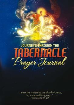 Tabernacle Prayer Journal: Journeys Through The Tabernacle (with Famous Prayer Quotes)
