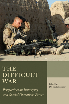 Paperback The Difficult War: Perspectives on Insurgency and Special Operations Forces Book