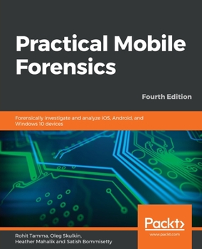 Paperback Practical Mobile Forensics - Fourth Edition Book