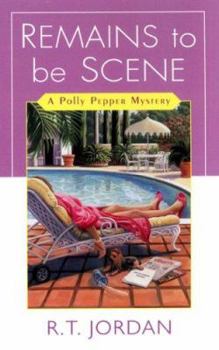 Remains to be Scene - Book #1 of the Polly Pepper