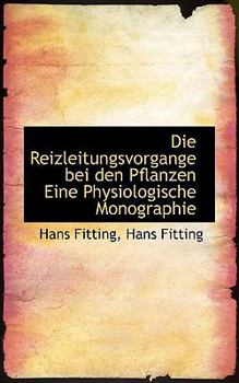 Paperback Die Reizleitungsvorgange Bei Den Pflanzen Eine Physiologische Monographie Book