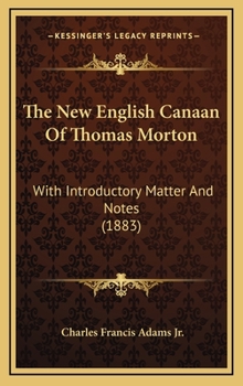 Hardcover The New English Canaan Of Thomas Morton: With Introductory Matter And Notes (1883) Book